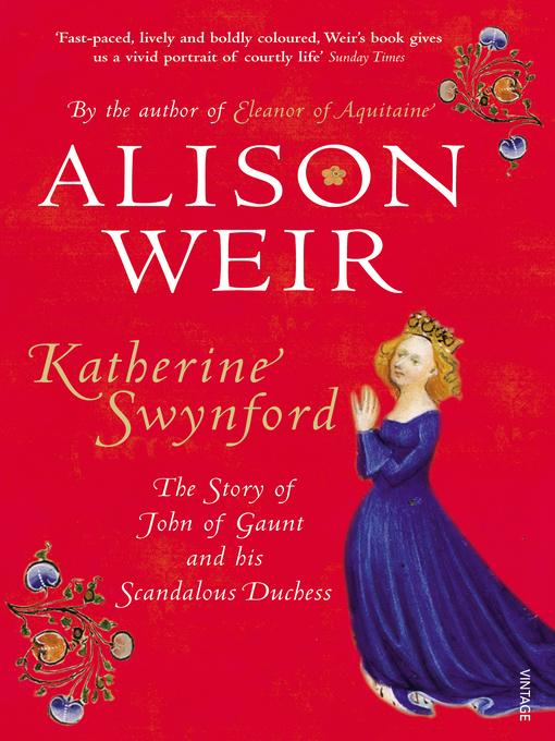 Katherine Swynford (eBook): The Story of John of Gaunt and His Scandalous Duchess
